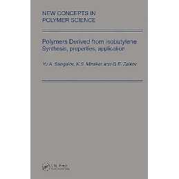 Polymers Derived from Isobutylene. Synthesis, Properties, App... - 9789067643351