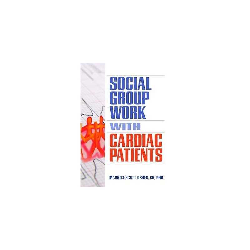 Social Group Work with Cardiac Patients - 9780789031006