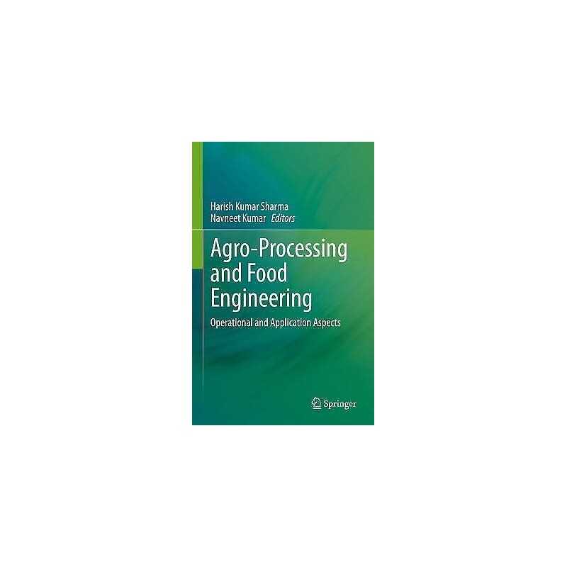 Agro-Processing and Food Engineering - 9789811672880
