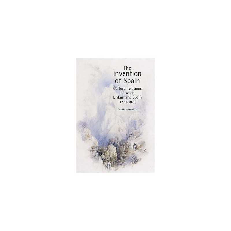 The Invention of Spain - 9780719065637