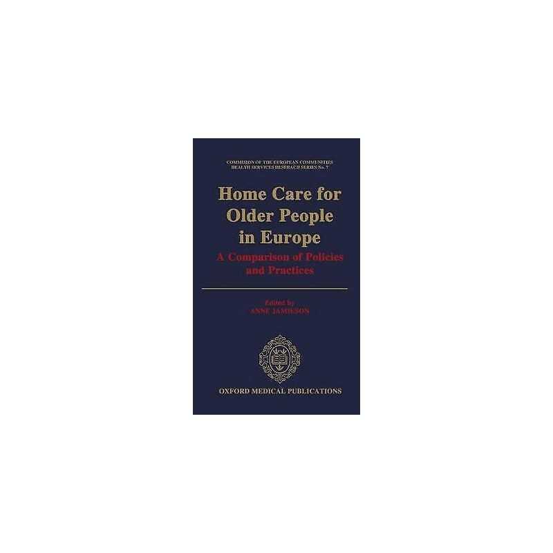 Home Care for Older People in Europe - 9780192620507