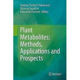Plant Metabolites: Methods, Applications and Prospects - 9789811551352