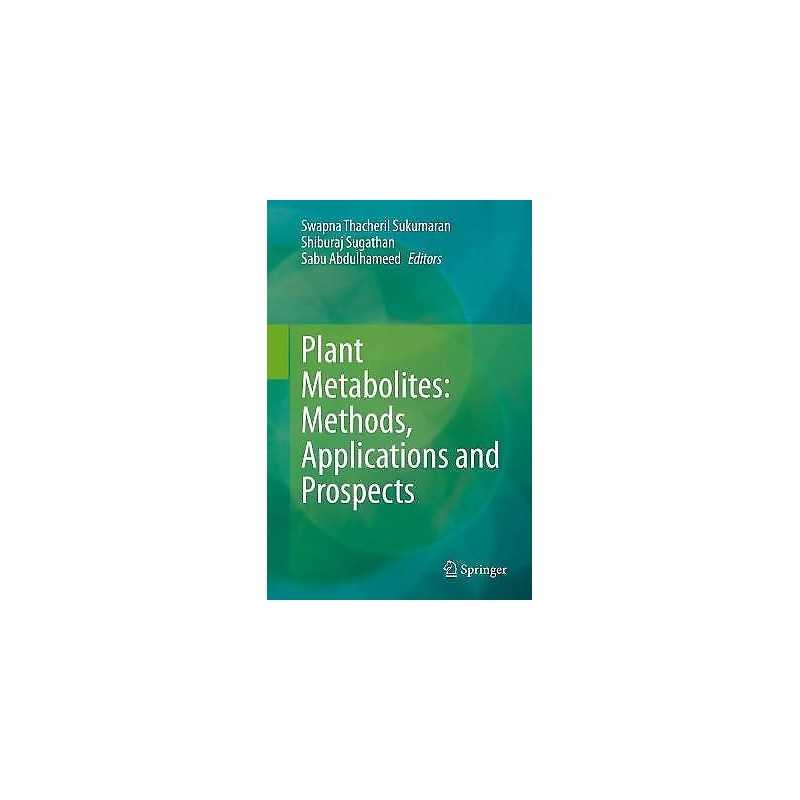 Plant Metabolites: Methods, Applications and Prospects - 9789811551352