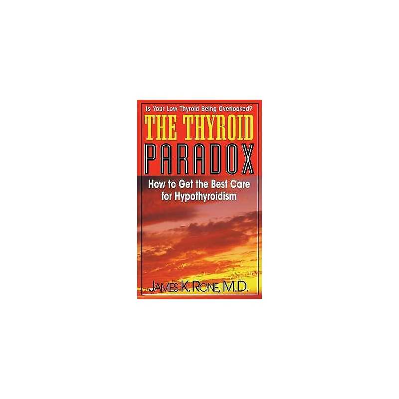 The Thyroid Paradox - 9781681628219