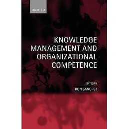 Knowledge Management and Organizational Competence - 9780199240289