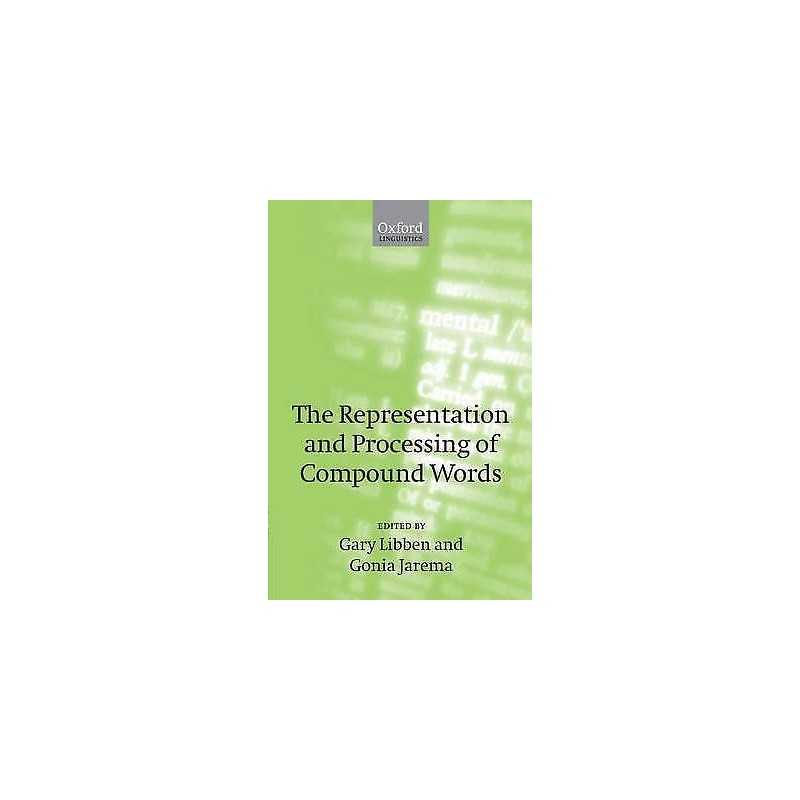 The Representation and Processing of Compound Words - 9780199285068