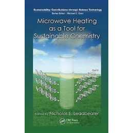 Microwave Heating as a Tool for Sustainable Chemistry - 9781439812693