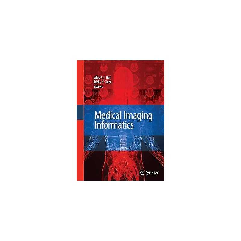 Medical Imaging Informatics - 9781441903846