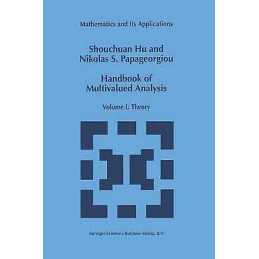 Handbook of Multivalued Analysis - 9781461379218