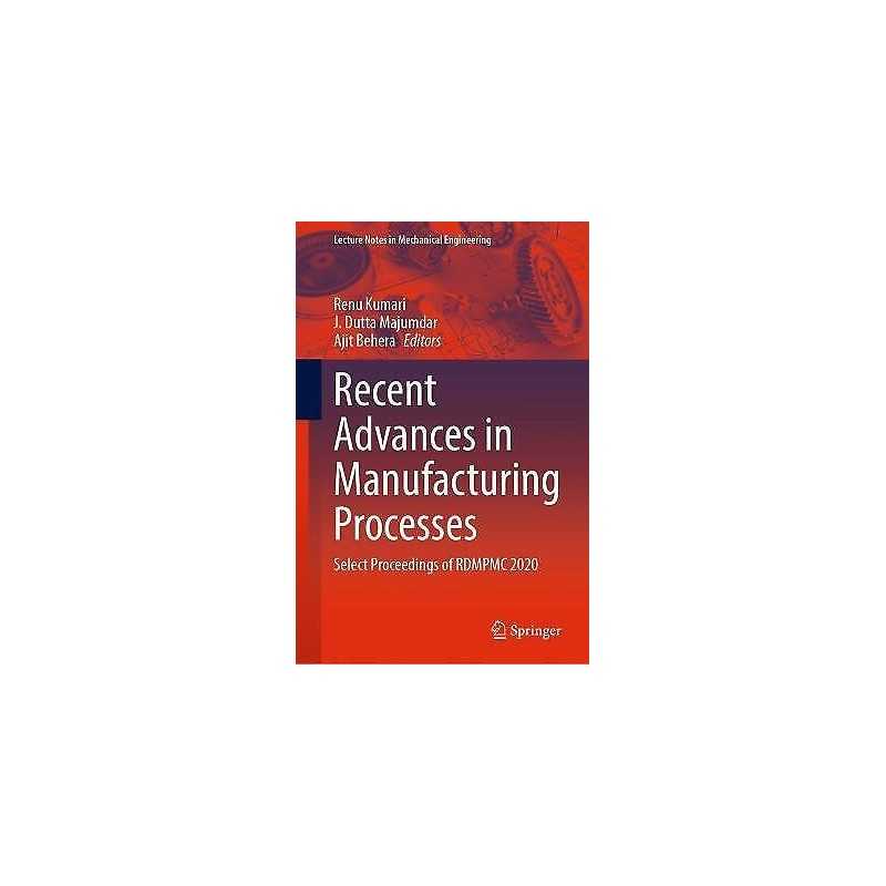 Recent Advances in Manufacturing Processes - 9789811636851