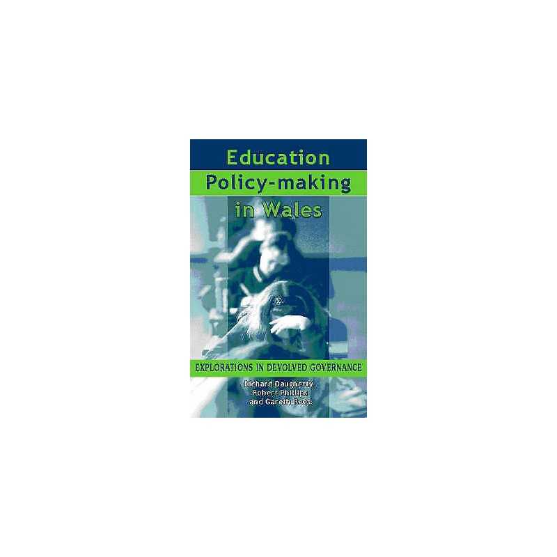 Education Policy-Making in Wales - 9780708316320