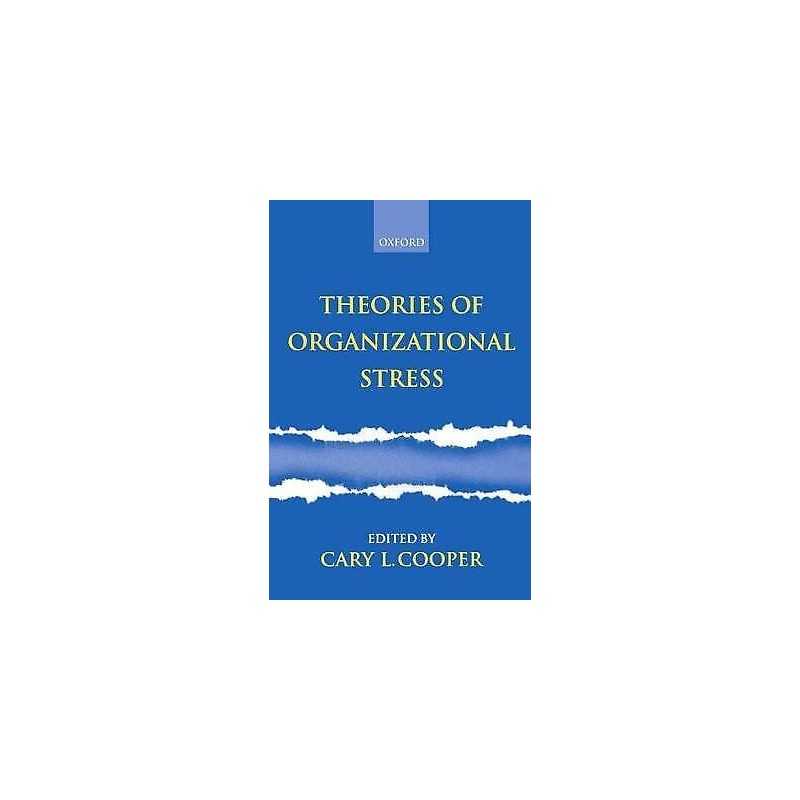 Theories of Organizational Stress - 9780198522799