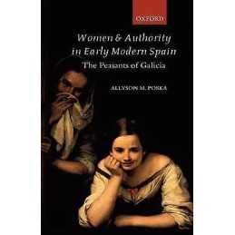 Women and Authority in Early Modern Spain - 9780199265312