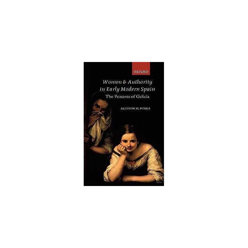 Women and Authority in Early Modern Spain - 9780199265312
