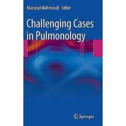 Challenging Cases in Pulmonology - 9781441970978