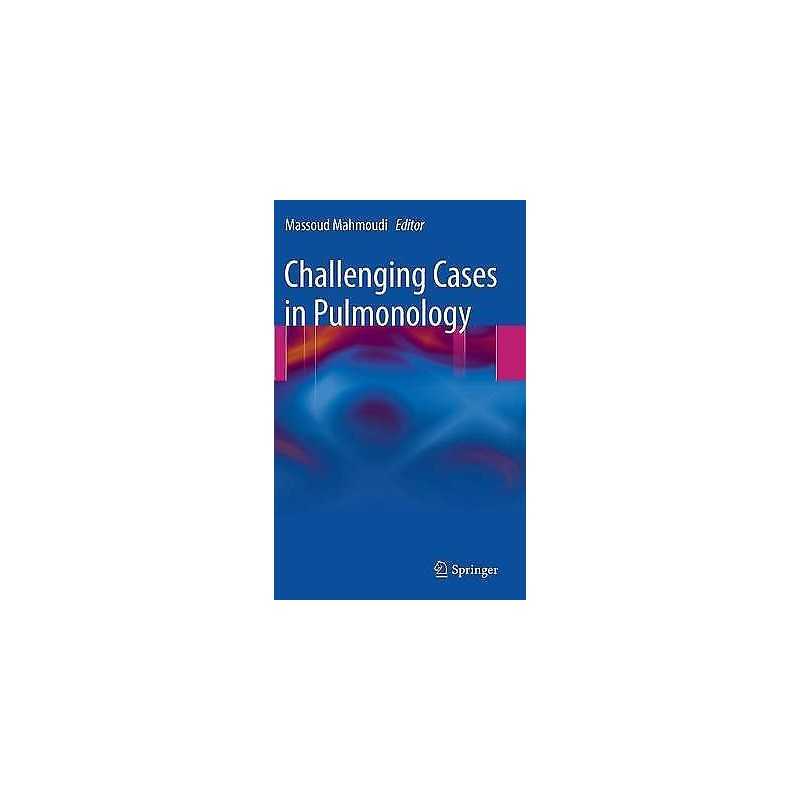 Challenging Cases in Pulmonology - 9781441970978