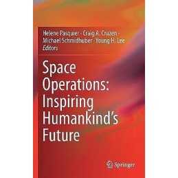 Space Operations: Inspiring Humankinds Future - 9783030115357