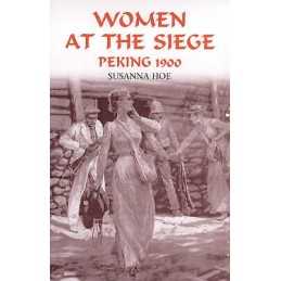 Women at the Siege, Peking 1900 - 9780953773060