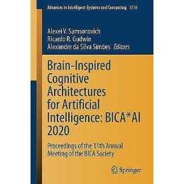 Brain-Inspired Cognitive Architectures for Artificial Intelli... - 9783030655952