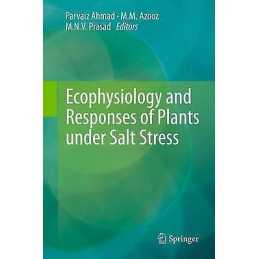 Ecophysiology and Responses of Plants under Salt Stress - 9781489990945