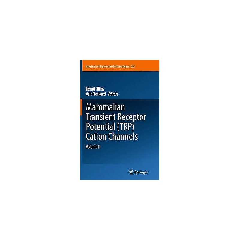 Mammalian Transient Receptor Potential (TRP) Cation Channels - 9783319358789