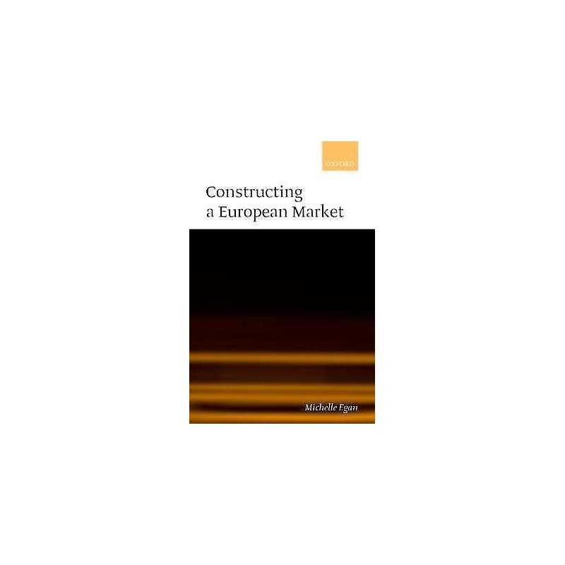 Constructing a European Market - 9780199244058