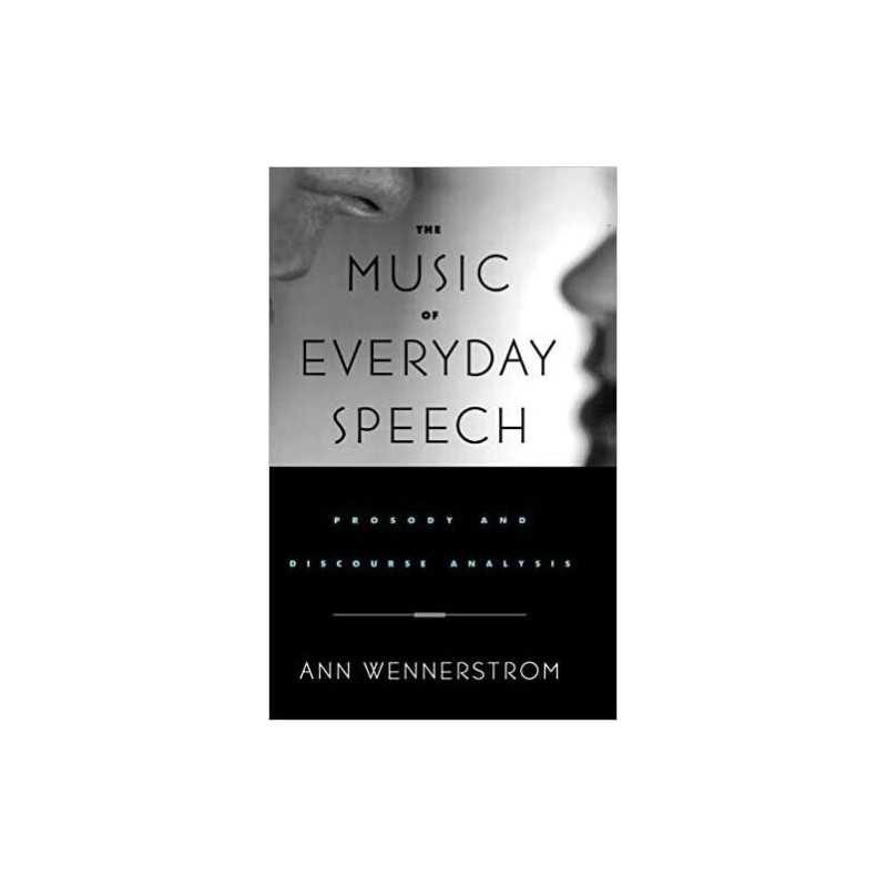 The Music of Everyday Speech - 9780195143218
