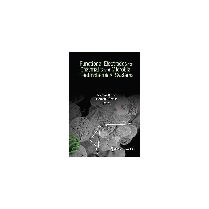 Functional Electrodes For Enzymatic And Microbial Electrochem... - 9781786343536