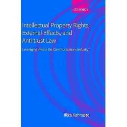 Intellectual Property Rights, External Effects, and Anti-trus... - 9780199254286