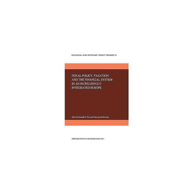 Fiscal Policy, Taxation and the Financial System in an Increa... - 9789401051620