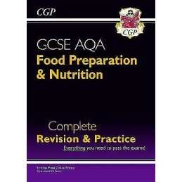 GCSE Food Preparation & Nutrition AQA Complete Revision & Pra... - 9781789080988
