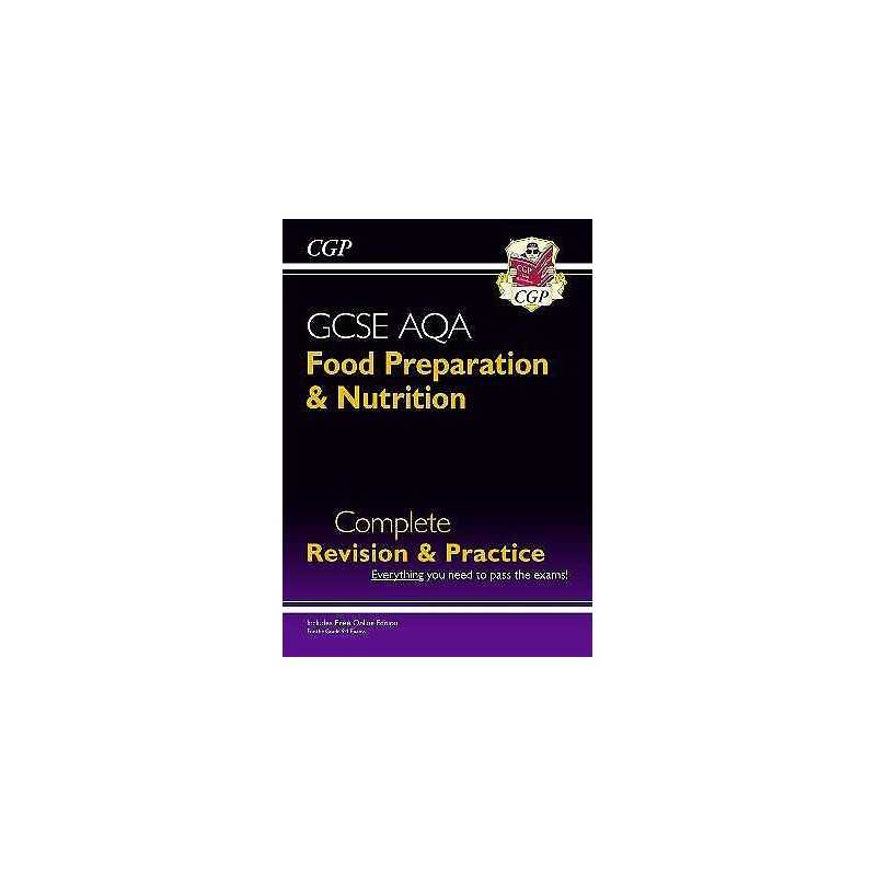 GCSE Food Preparation & Nutrition AQA Complete Revision & Pra... - 9781789080988