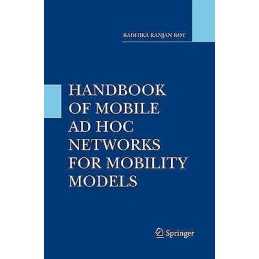Handbook of Mobile Ad Hoc Networks for Mobility Models - 9781489979322