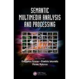 Semantic Multimedia Analysis and Processing - 9781466575493