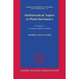 Mathematical Topics in Fluid Mechanics: Volume 2: Compressibl... - 9780198514886