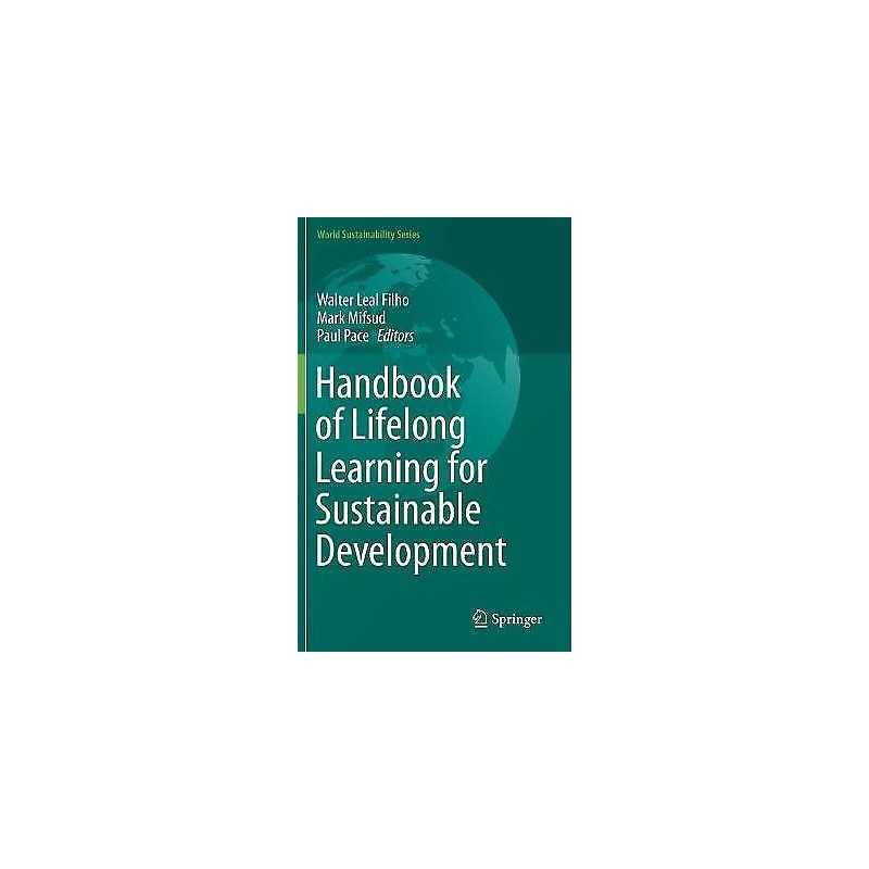 Handbook of Lifelong Learning for Sustainable Development - 9783319635330