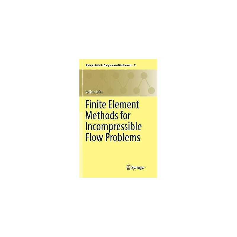 Finite Element Methods for Incompressible Flow Problems - 9783319833644