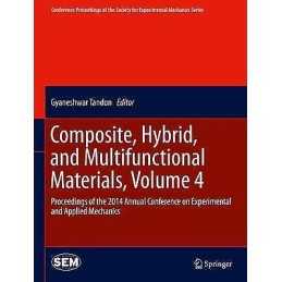 Composite, Hybrid, and Multifunctional Materials, Volume 4 - 9783319069913