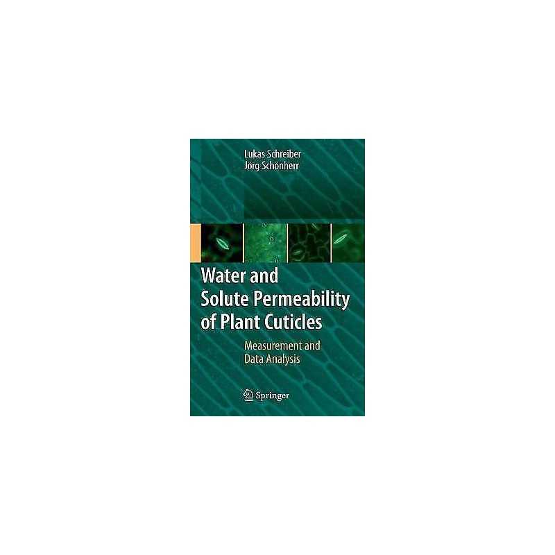 Water and Solute Permeability of Plant Cuticles - 9783540689447