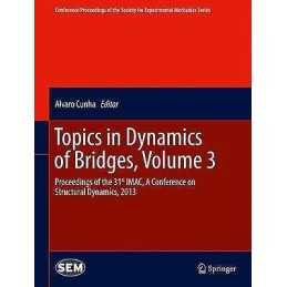 Topics in Dynamics of Bridges, Volume 3 - 9781461465188