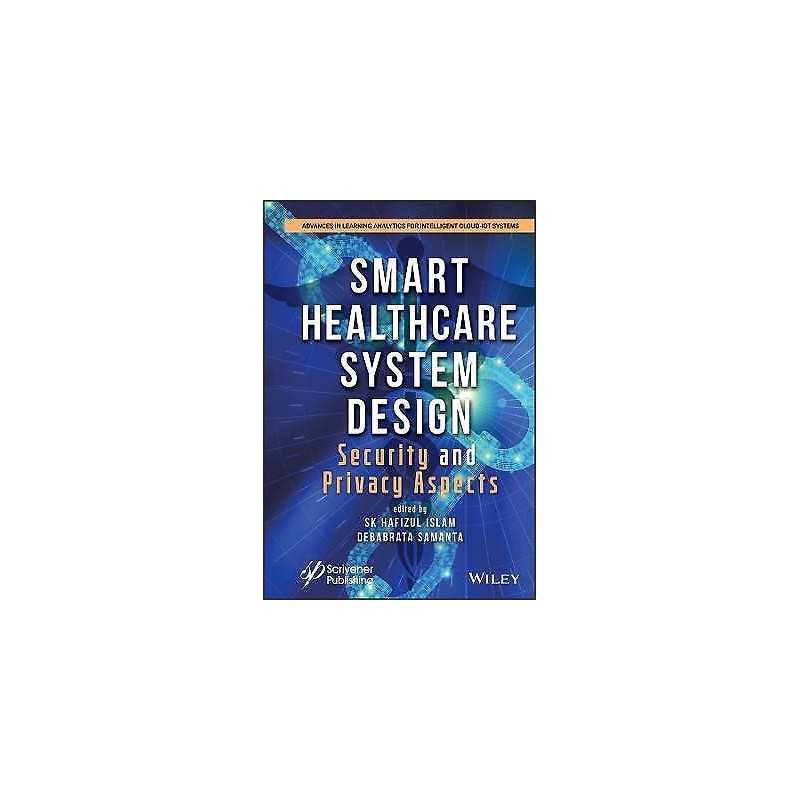 Smart Healthcare System Design - 9781119791683