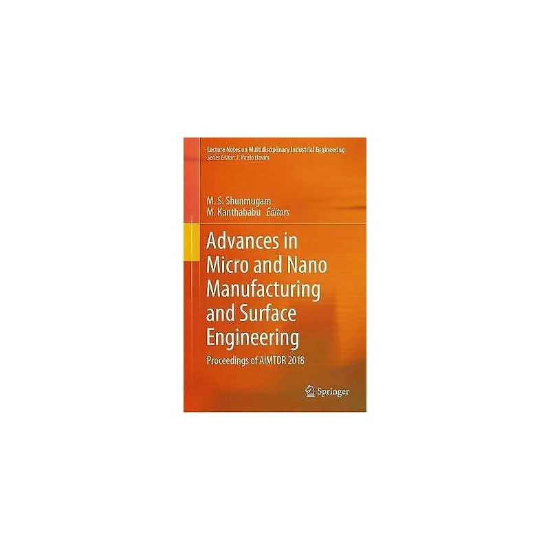 Advances in Micro and Nano Manufacturing and Surface Engineering - 9789813294240