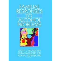 Familial Responses to Alcohol Problems - 9780789035158
