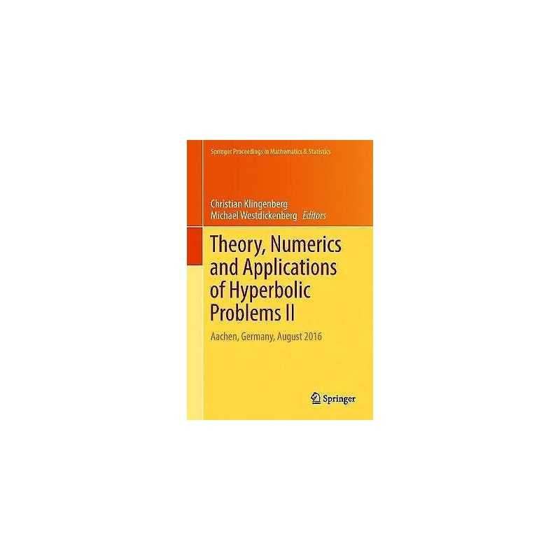 Theory, Numerics and Applications of Hyperbolic Problems II - 9783319915470
