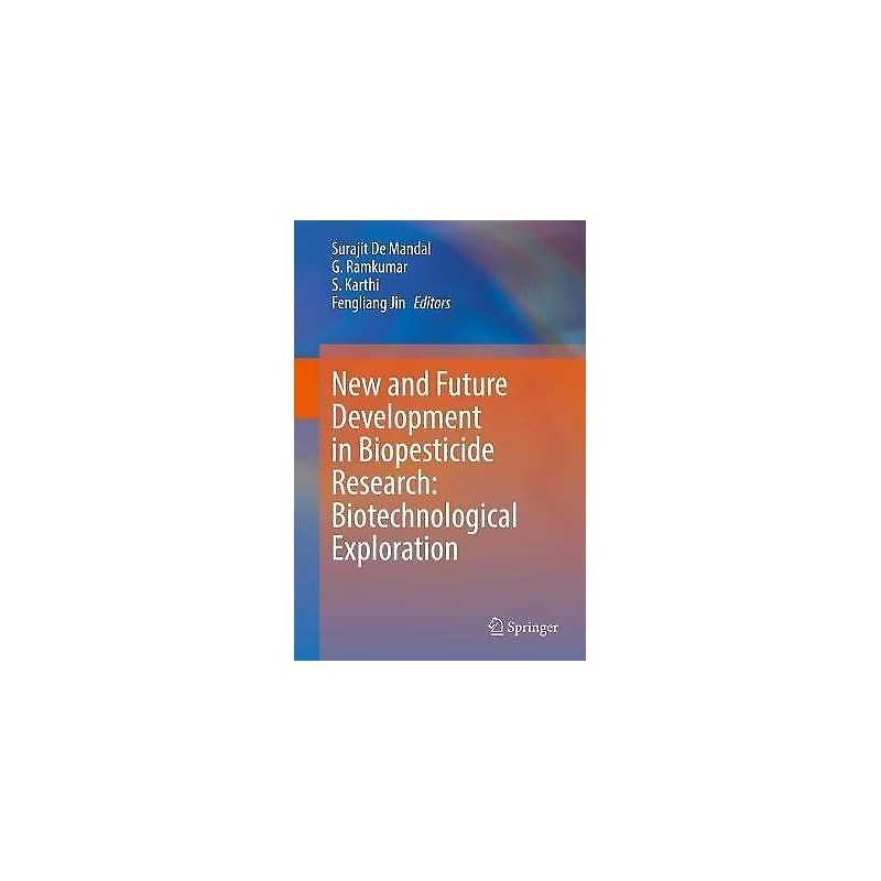 New and Future Development in Biopesticide Research: Biotechn... - 9789811639883