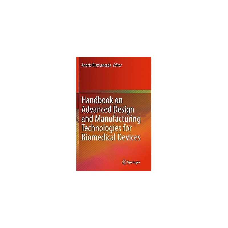 Handbook on Advanced Design and Manufacturing Technologies fo... - 9781489979506