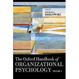The Oxford Handbook of Organizational Psychology, Volume 1 - 9780199928309