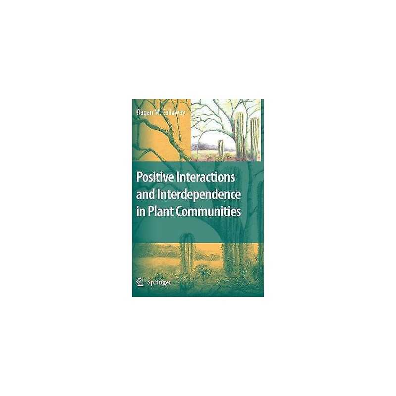 Positive Interactions and Interdependence in Plant Communities - 9781402062230