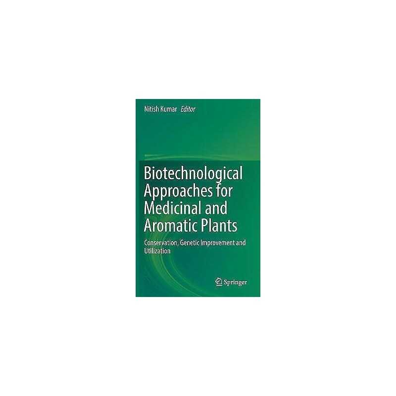 Biotechnological Approaches for Medicinal and Aromatic Plants - 9789811305344