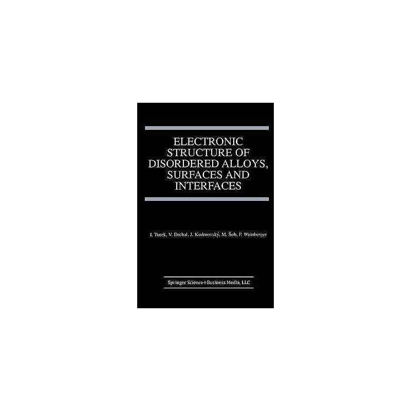 Electronic Structure of Disordered Alloys, Surfaces and Inter... - 9781461378709